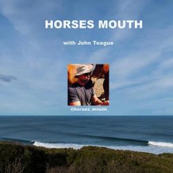 Horses Mouth podcast with John Teague